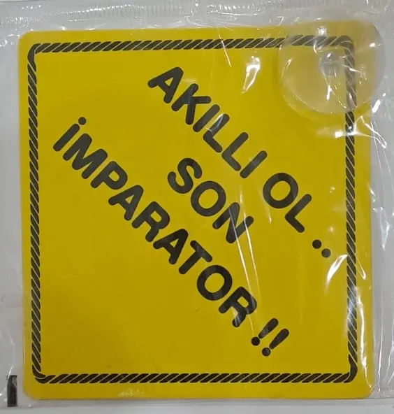 ARABA YAZISI (STİCKER) VANTUZLU ( 11 x 11 cm ) - AKILLI OL .. SON İMPARATOR !!