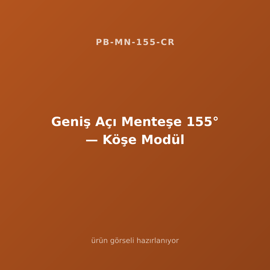Geniş Açı Menteşe 155° — Köşe Modül